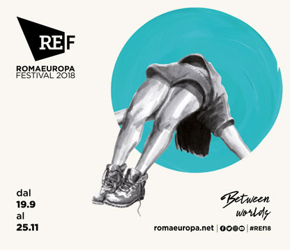 REF18: Between Worlds. Romaeuropa Festival guarda al mondo e alle sue storie