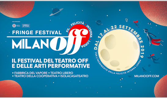 Il Festival del Teatro OFF a Milano “alla conquista dello spazioluogo/non luogo”….